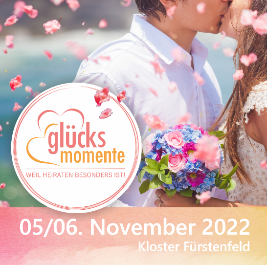 Hochzeitsmesse Glücksmomente 2022 Fürstenfeldbruck